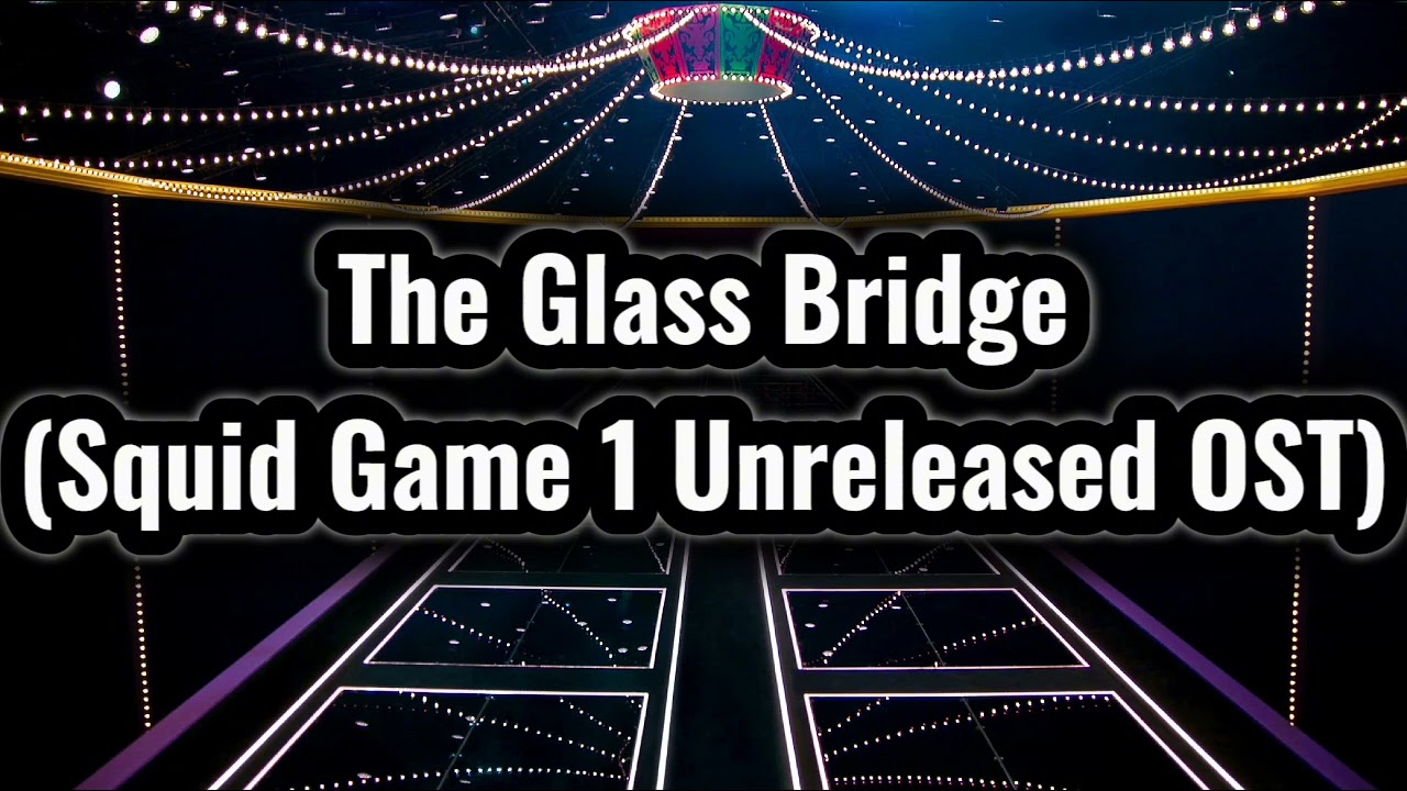 The Glass Bridge - Squid Game 1 Unreleased OST - The Glass Bridge / The Glass Maker