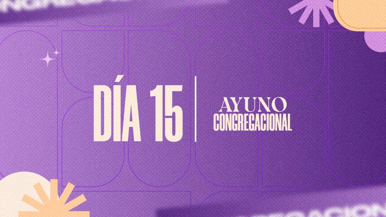 Ayuno Congregacional 2026 - Día 15
