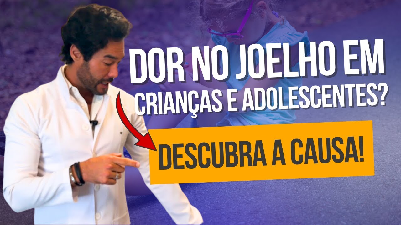 Dor no Joelho em Crianças e Adolescentes? Descubra a Causa!