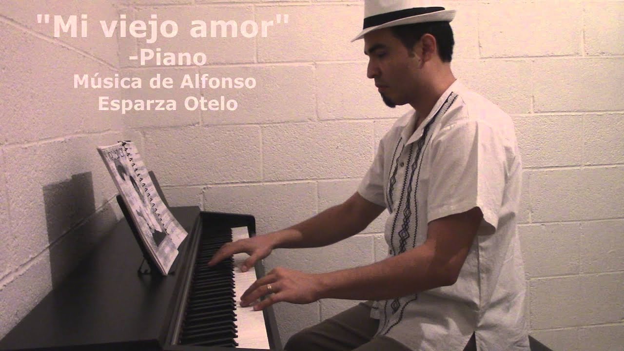 Mi viejo amor (Piano Cover). Música de Alfonso Esparza Otelo