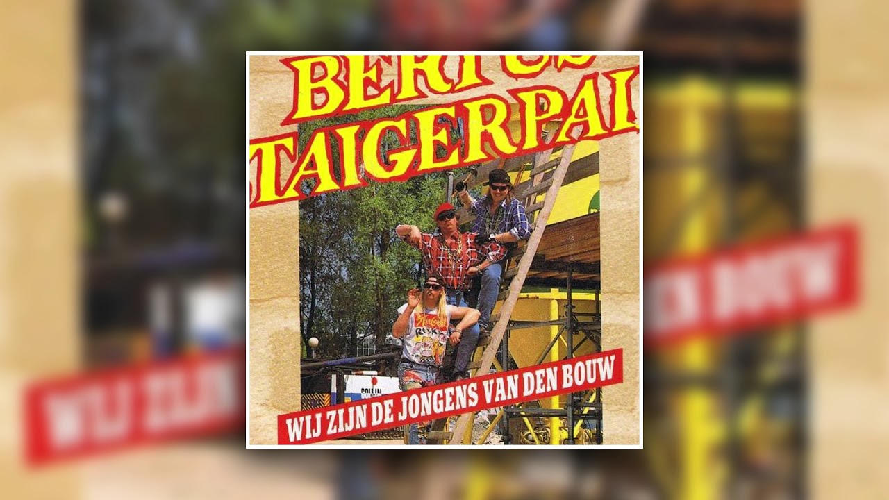 Bertus Staigerpaip - Wij Zijn De Jongens Van De Bouw (Video)