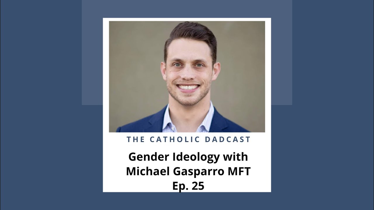 Parenting Amidst The Era of Gender Ideology with Michael Gasparro / The Catholic Dadcast Ep. #25