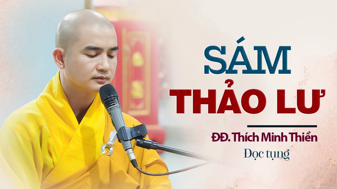 S&aacute;m Thảo Lư - ĐĐ. Th&iacute;ch Minh Thiền  I  Đọc tụng
