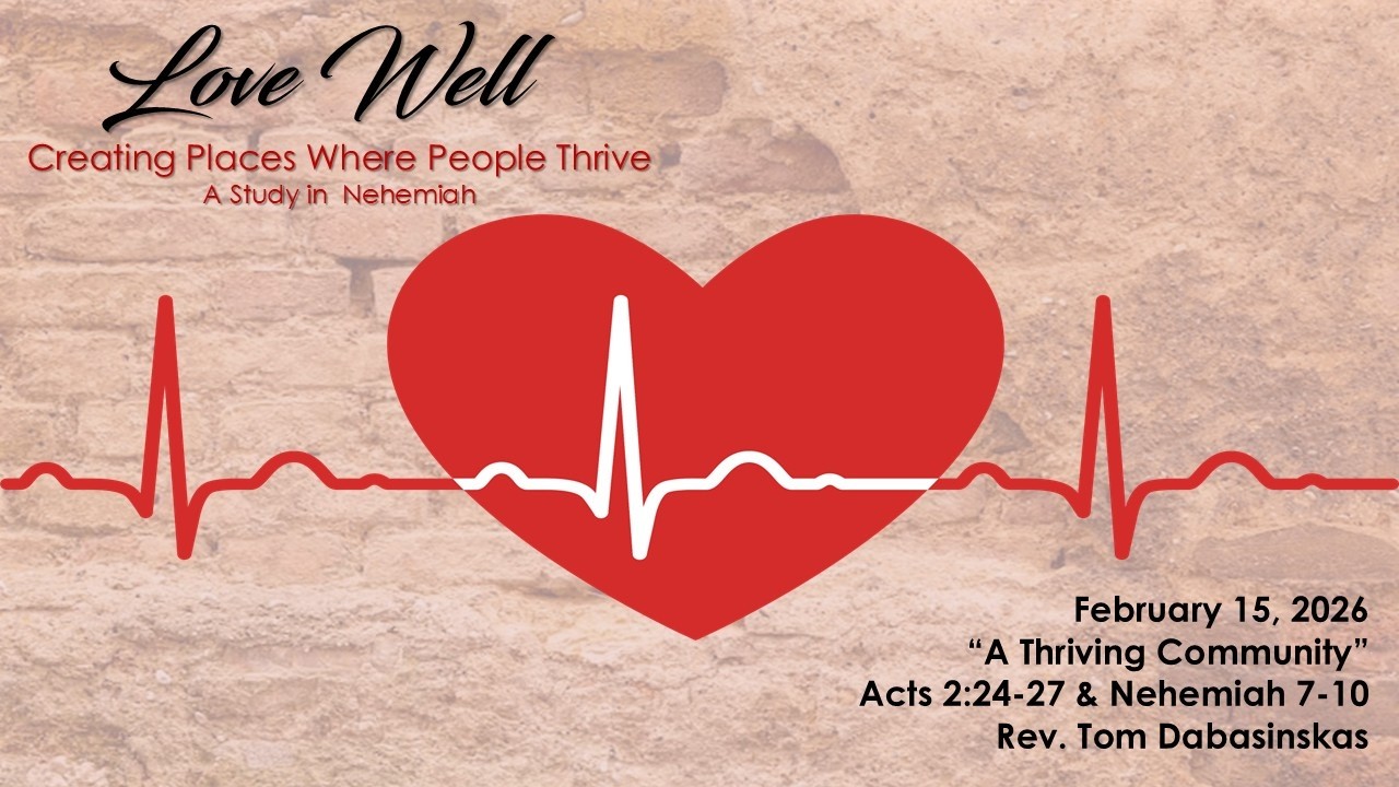 Sunday, February 15, 2026 - 10:30am Worship - A Thriving Community
