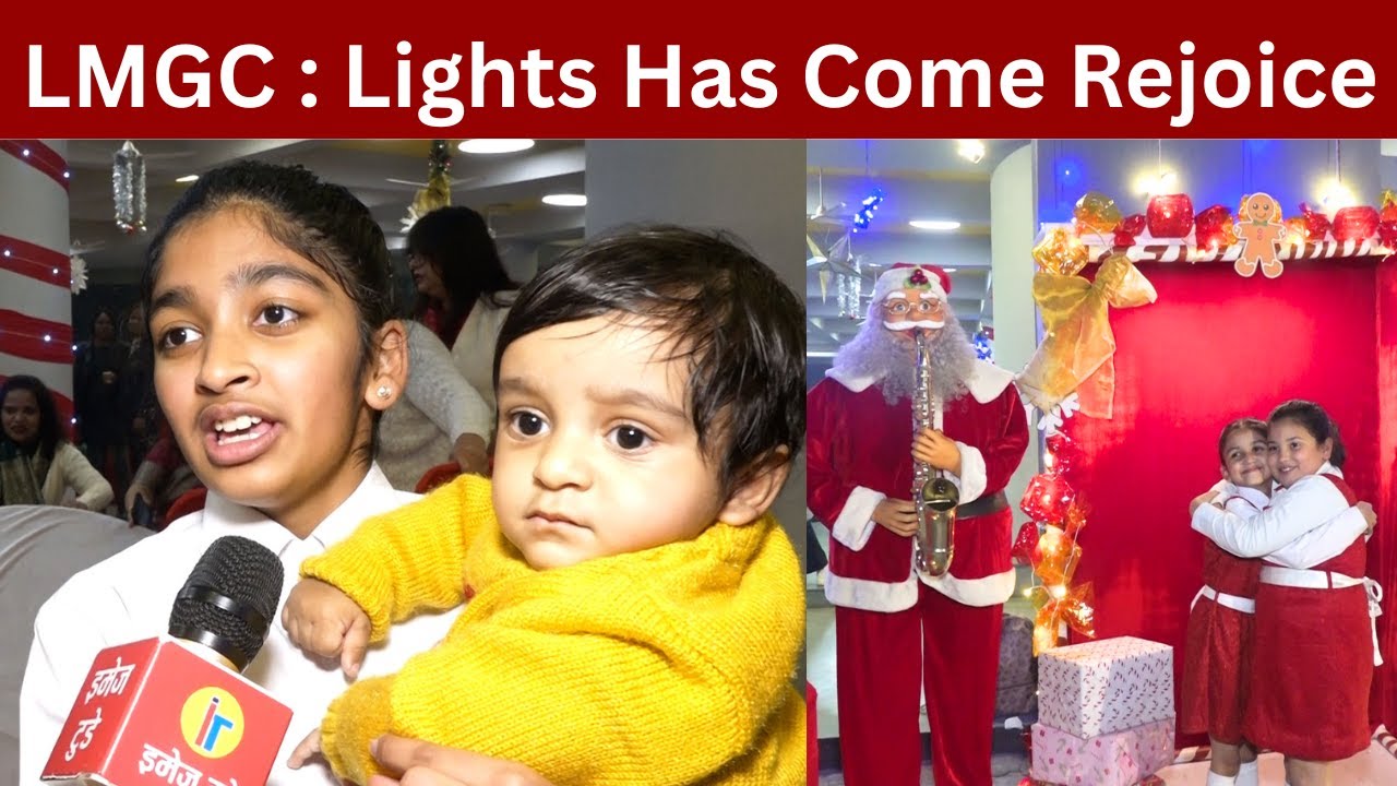 LMGC : Lights Has Come Rejoice  @IMAGETODAYLUCKNOW