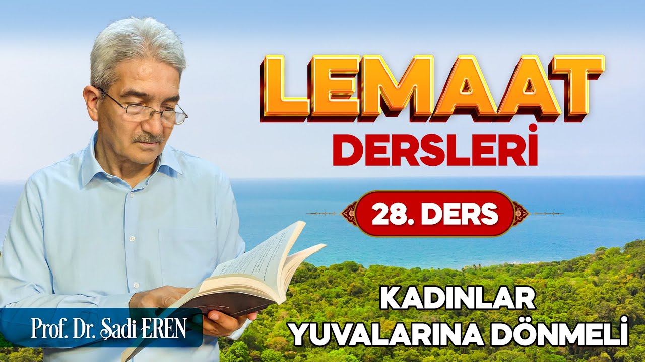 Kadınlar yuvalarına dönmeli - Lemaat Dersleri 28