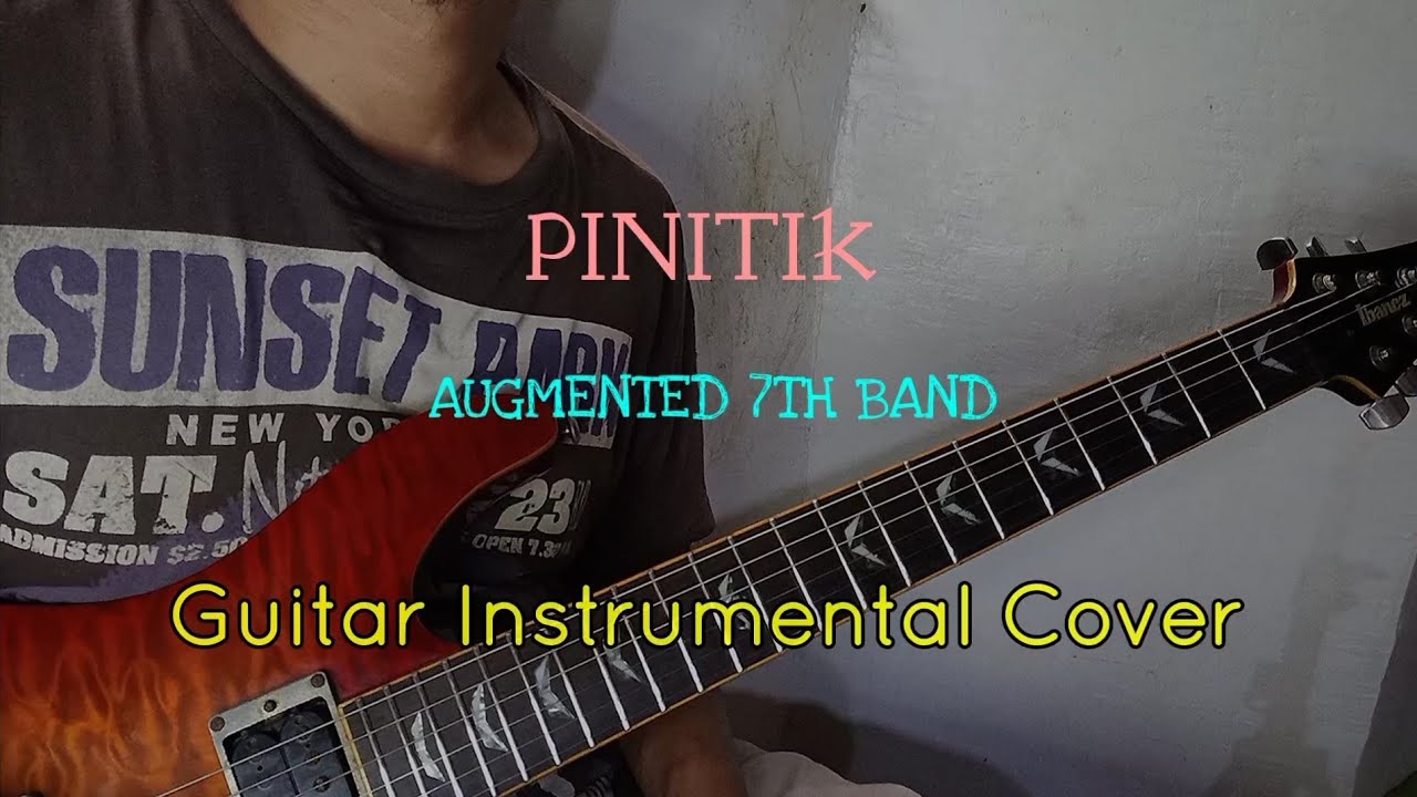 PINITIK /AUGMENTED 7TH.. INSTRUMENTAL COVER.