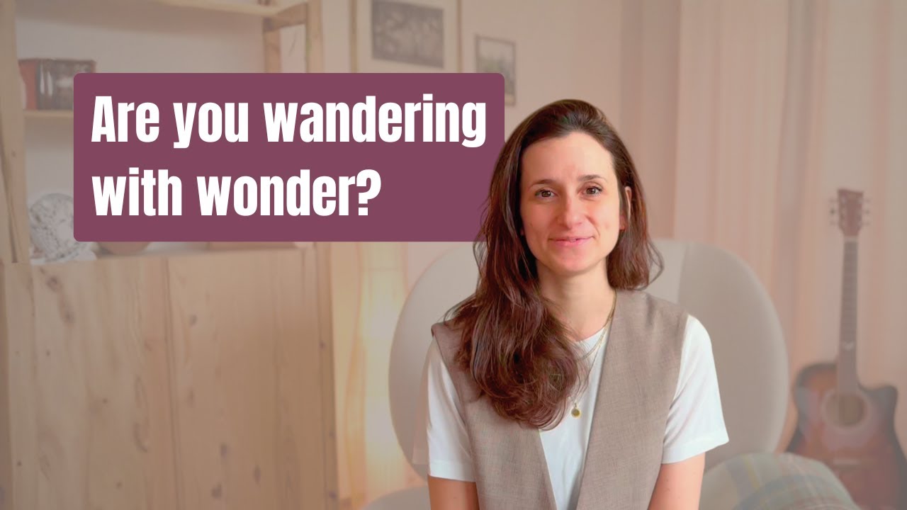 Wandering with Wonder | A Reflective Vlog About Life, Meaning & Growth