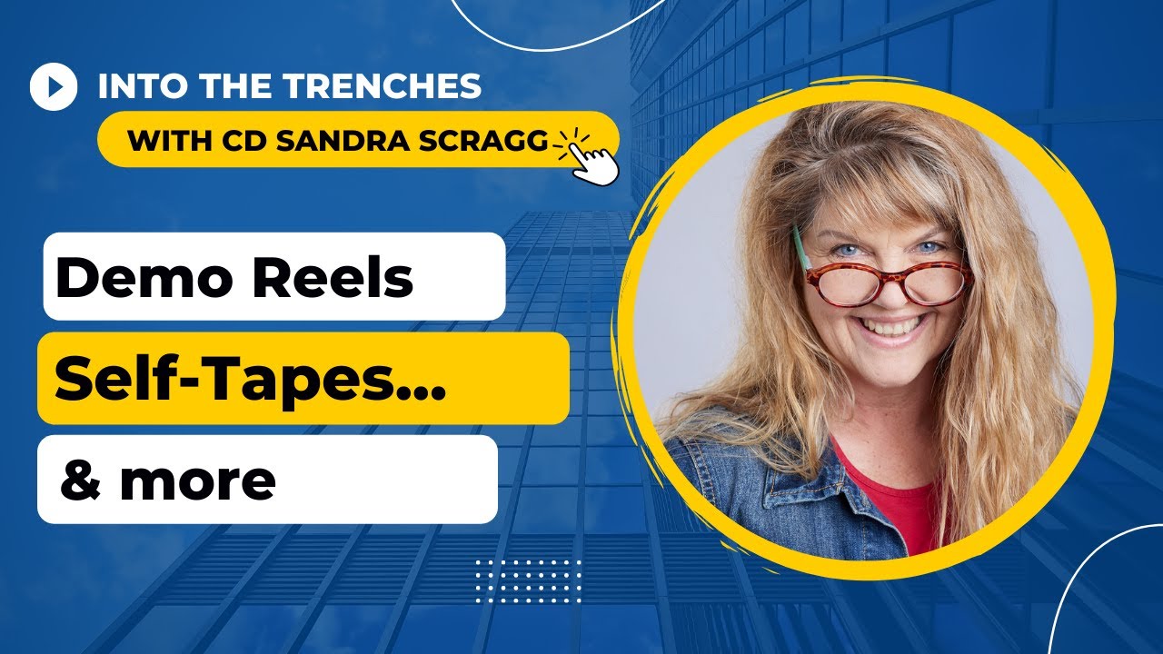 Casting Director Sandra Scragg talks Demo Reels, Self-Tapes as Reels, Auditioning... and more!