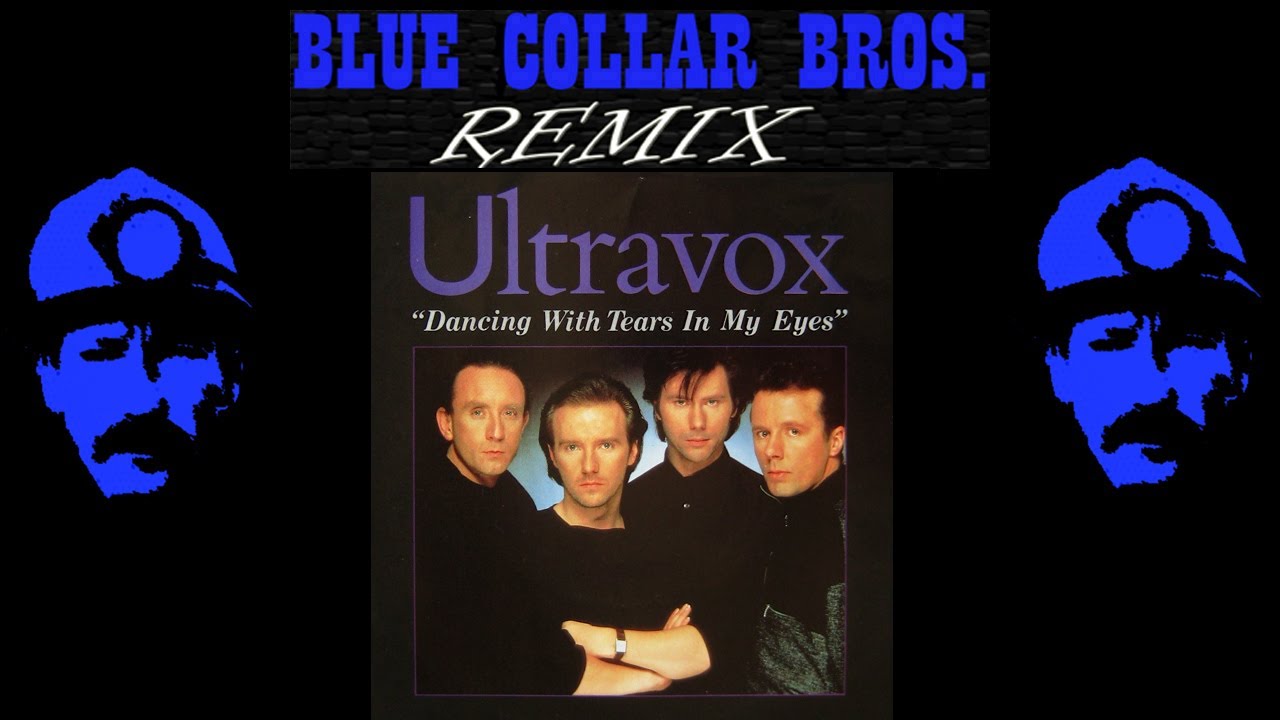 Ultravox - Dancing with tears in my eyes (Blue Collar Bros. Remix)