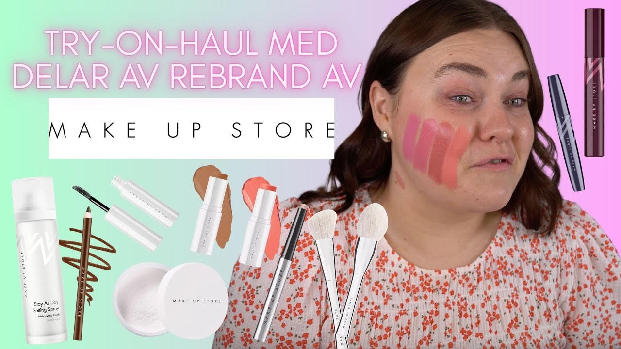 TRY-ON-HAUL PÅ DELAR AV MAKE UP STORES KOMMANDE REBRAND!!!