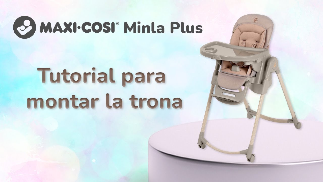¿Cómo se monta la trona Maxi-Cosi Minla Plus?