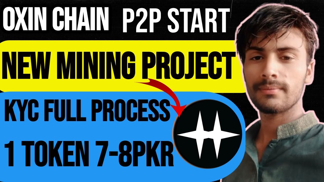 Oxin Chain New Mining Project | Full KYC Guide + P2P Start | Earn 7&ndash;8 PKR Per Token 💰
