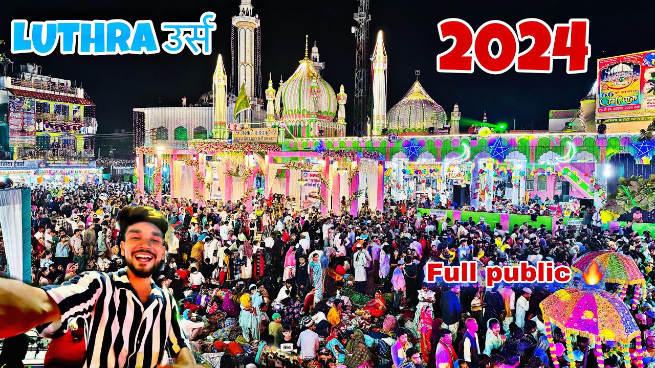 Luthra sharif urs 2024/ लूथरा उर्स 2024 public 🔥full vlog