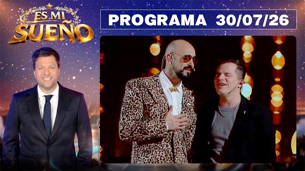 ES MI SUE&Ntilde;O - Programa 30/07/26