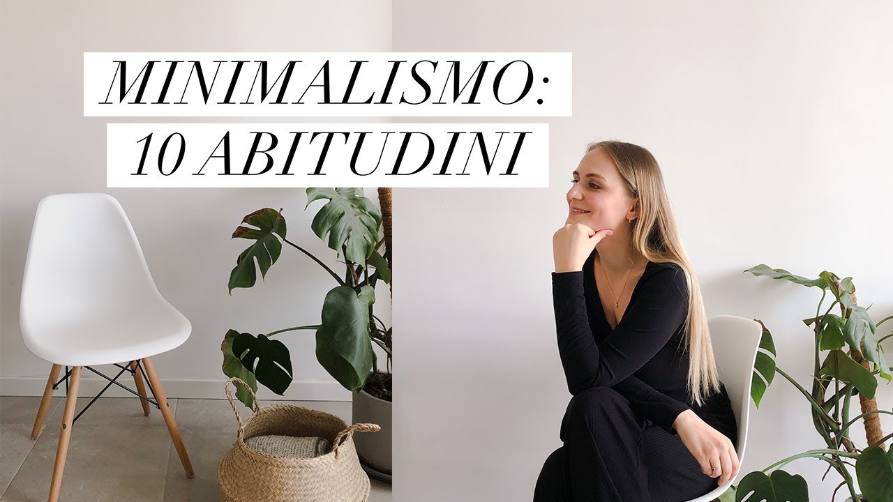10 abitudini minimaliste che rendono la mia vita più semplice e felice | Minimalismo