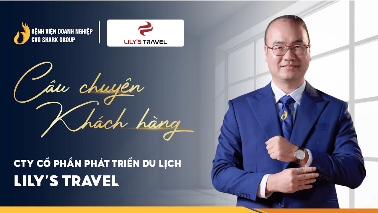 [Câu chuyện Khách hàng] Thương hiệu Lily's Travel - Gói Tư vấn Cơ chế Khoán | BVDN CVG