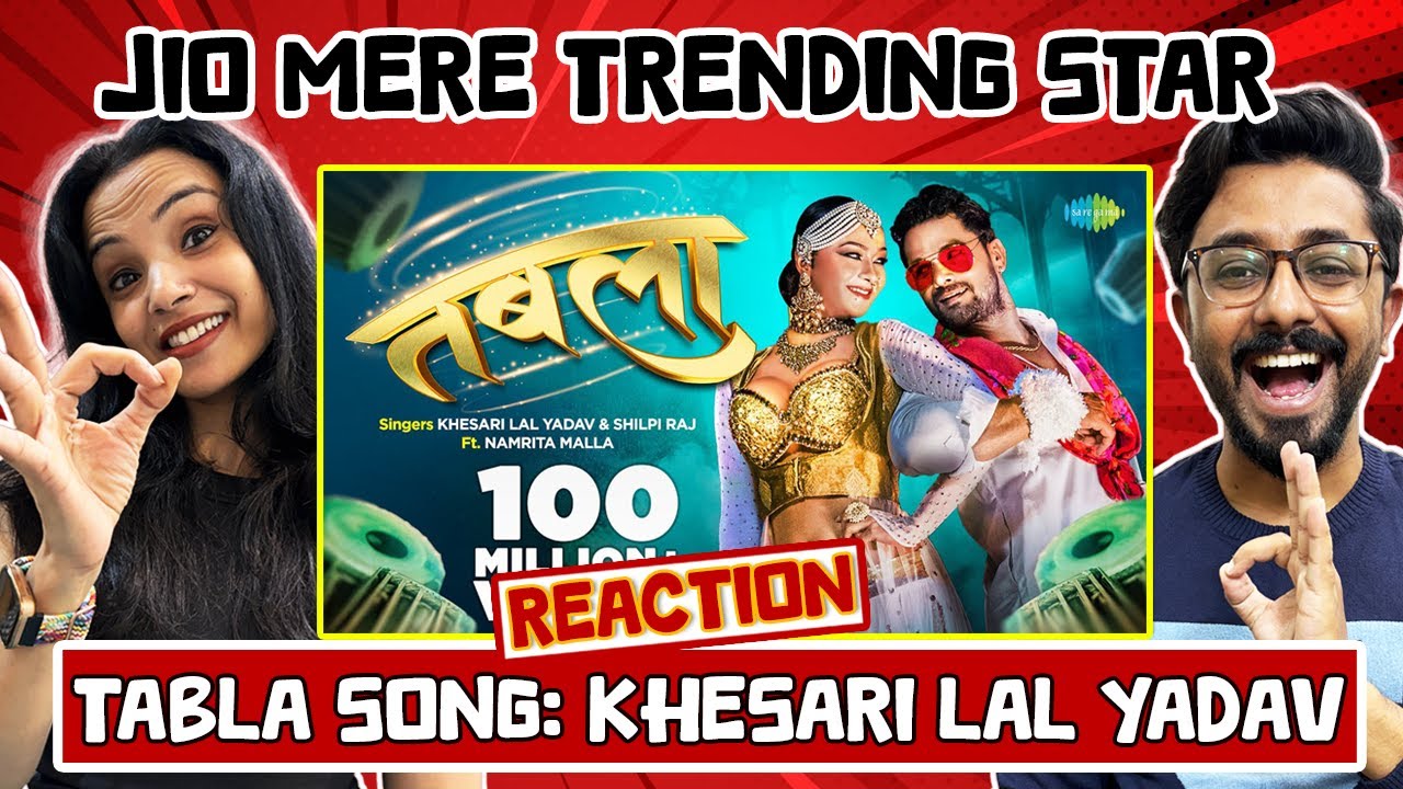 Tabla Song Reaction (तबला | Khesari Lal Yadav | Shilpi Raj | Namrita Malla | Bhojpuri Song