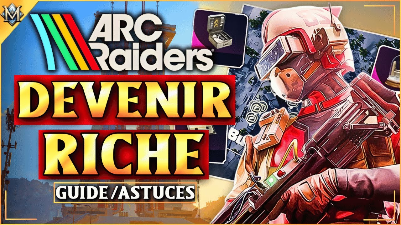 ARC RAIDERS : Devenir Riche Ultra Rapidement ! Ma Route de Loot Optimisée