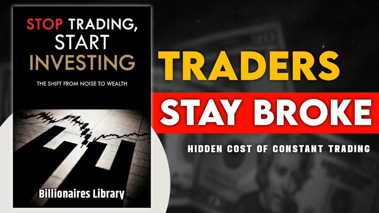 Stop Trading, Start Investing: The Shift from Noise to Wealth | Audiobook