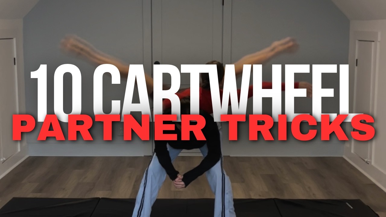 Try These 10 Partner CARTWHEEL Variations!