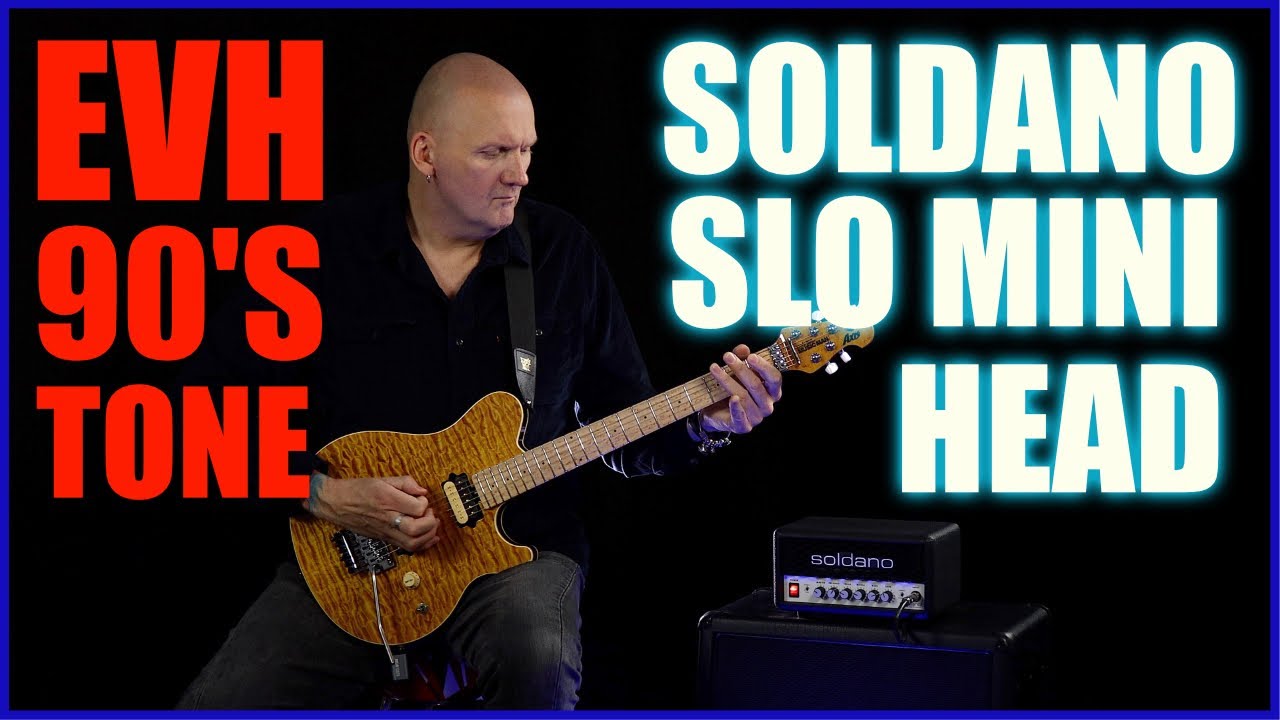 SOLDANO SLO MINI HEAD | Affordable 90's EVH Tones and More!!
