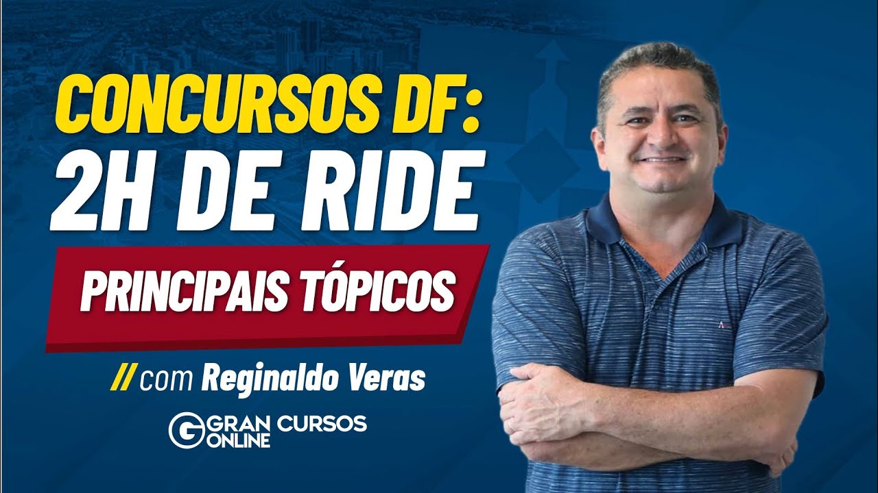 Concursos DF: 2h de RIDE - principais t&oacute;picos com Reginaldo Veras