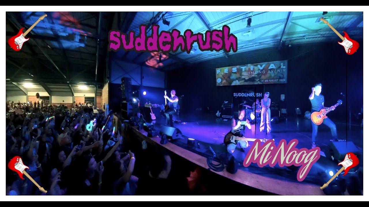 Suddenrush - Mi Noog en Concert ! : Festival Hmong 19-20/07/ 2024 à Andrézieux France