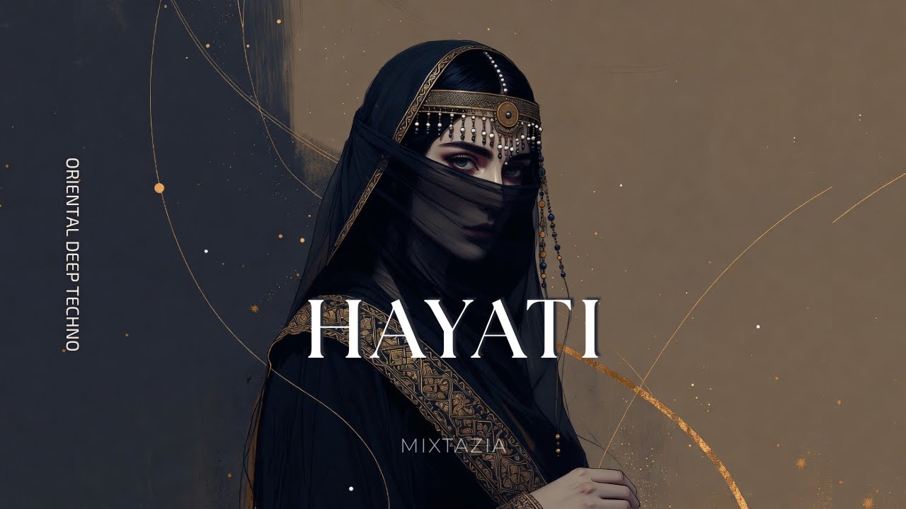 HAYATI &ndash; Oriental Deep Techno | Emotional Arabic Melodic Deep House | Afterlife Style 2025