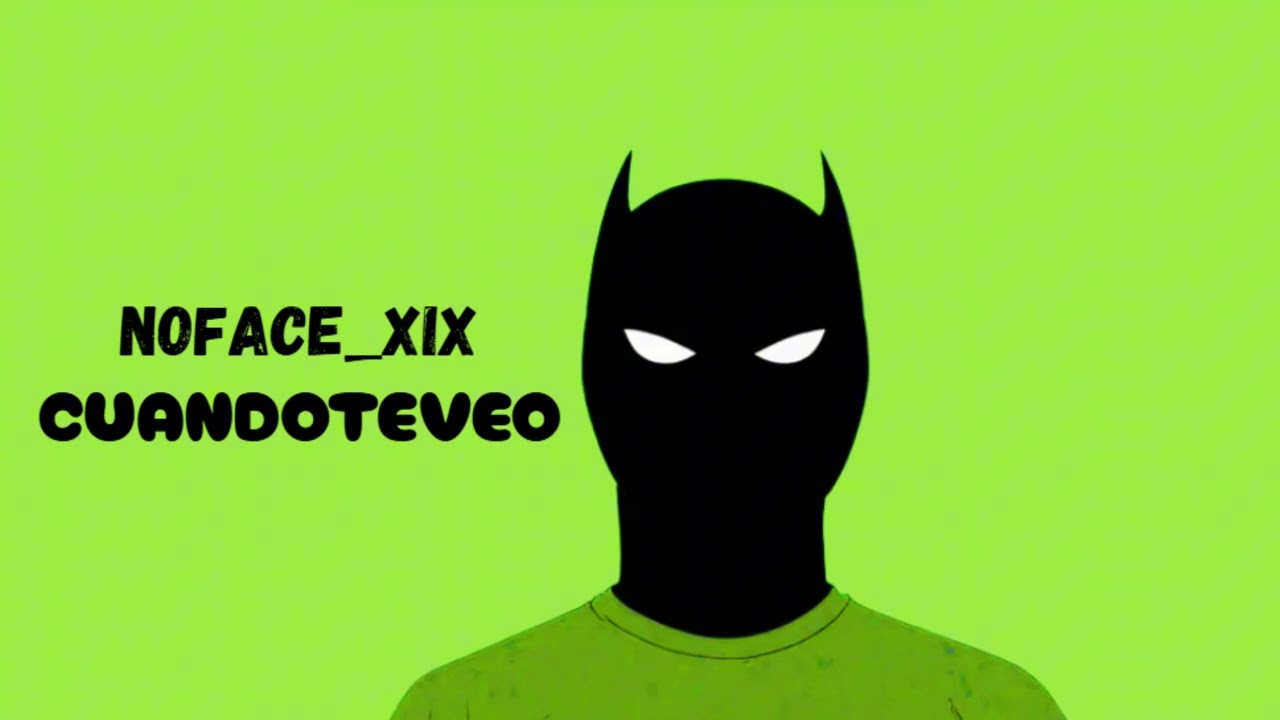 NOFACE_XIX - CUANDOTEVEO