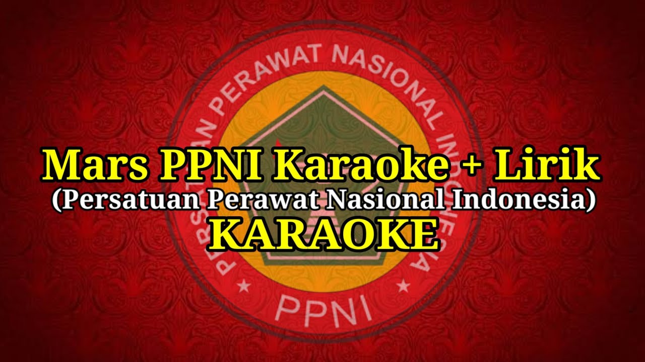 Mars PPNI Karaoke + Lirik Terbaru || Free Download || Mars Persatuan Perawat Nasional Indonesia