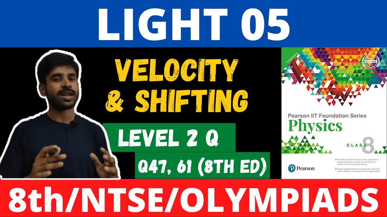 Class 8 | Light 05 | Pearson IIT Foundation Series | Velocity and Shifting | Lvl 2 Q | Zareef