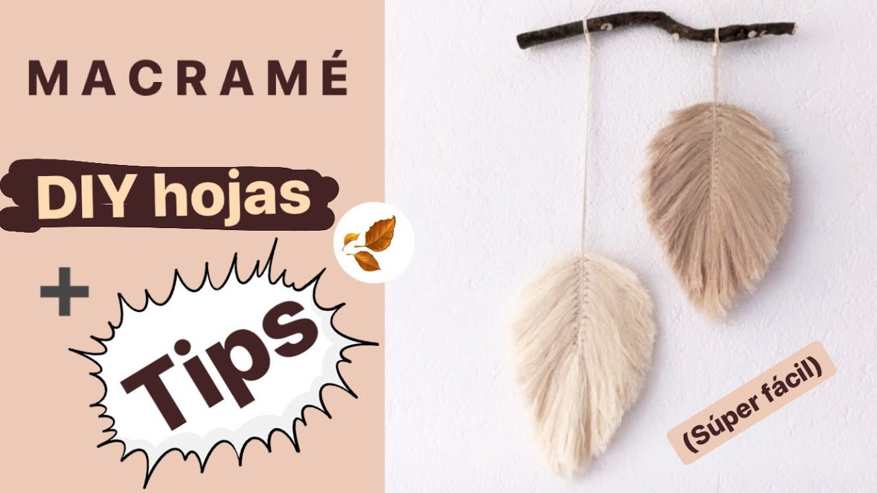DIY MACRAMÉ: DIY hojas + tips (súper fácil) | @Degrenette