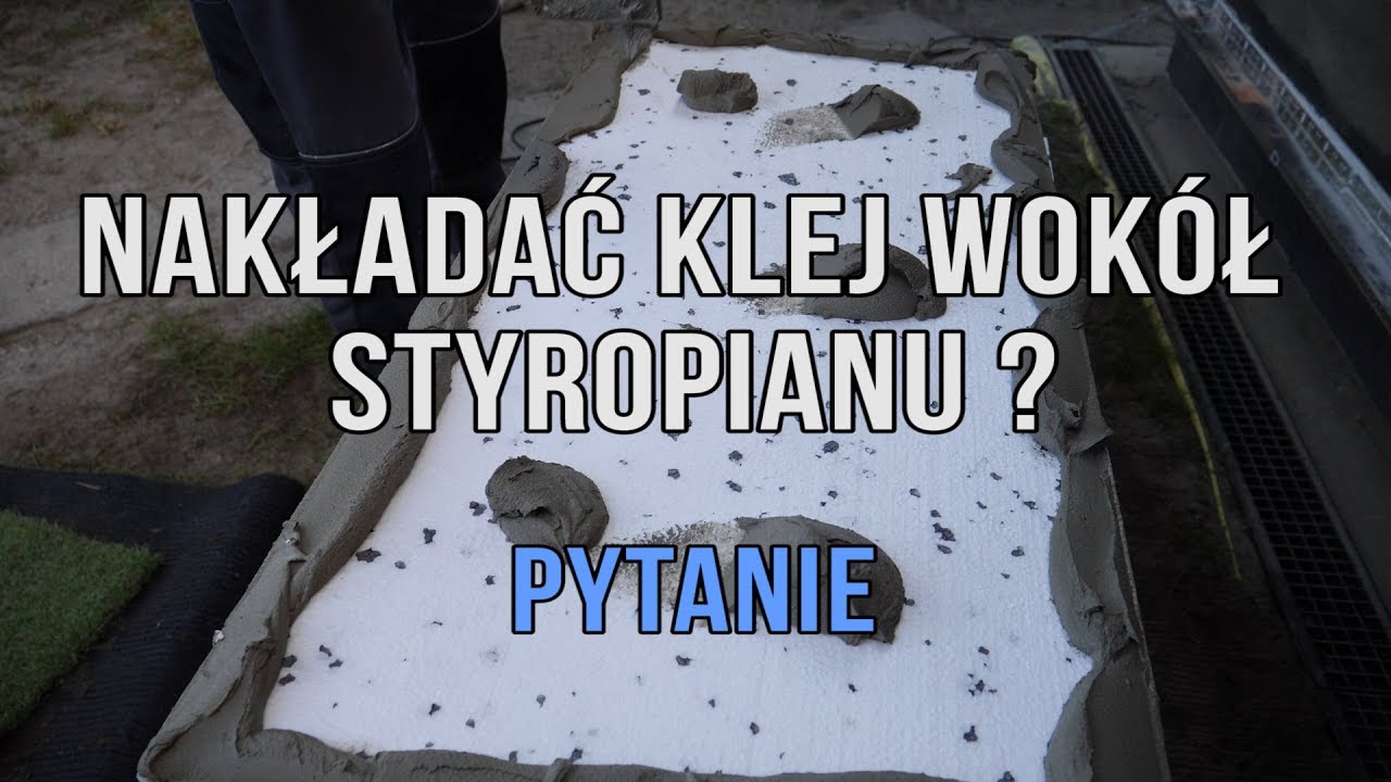 Czy nakładać klej wok&oacute;ł styropianu? (docieplanie budynk&oacute;w)