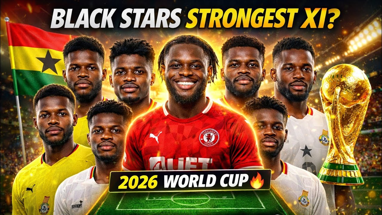 Ghana Black Stars Strongest Starting XI for the 2026 World Cup – Do You Agree? 🇬🇭⚽