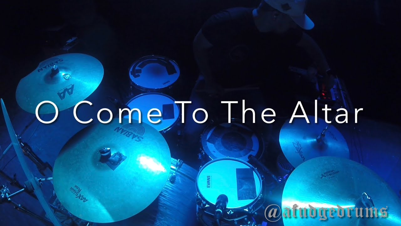 O Come To The Altar: Drum Cam