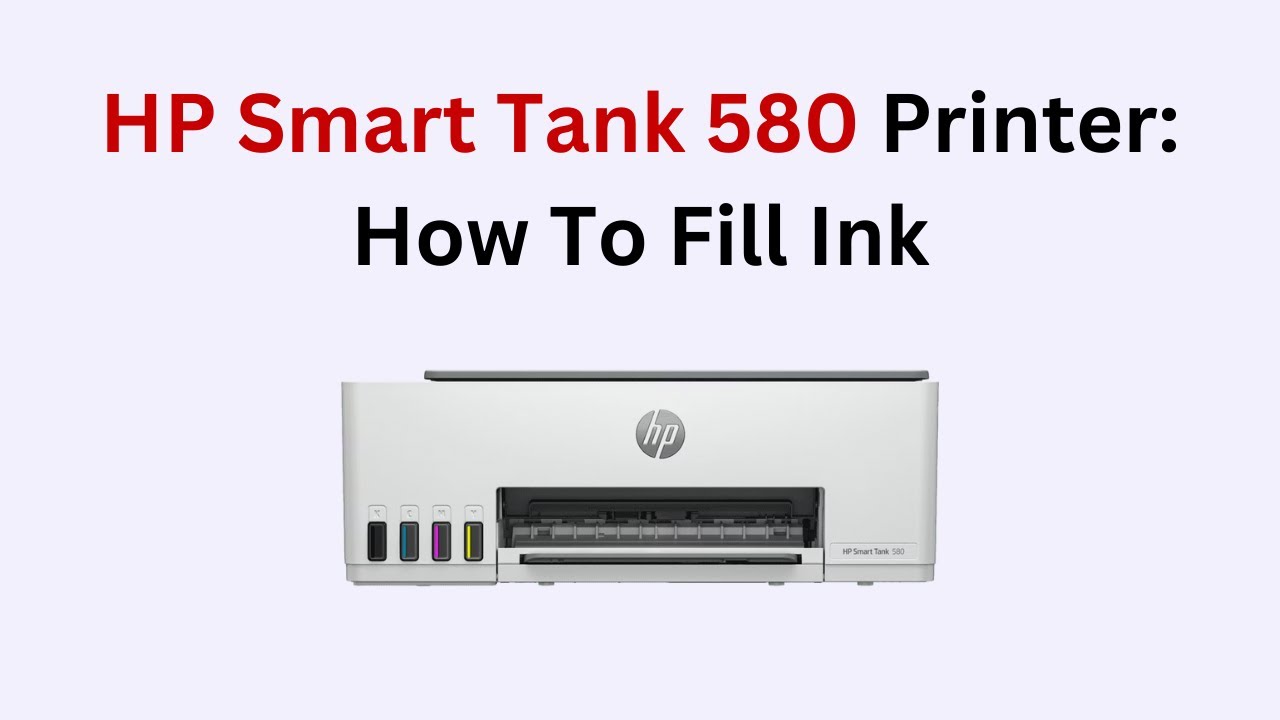 HP Smart Tank 580 Printer: How To Fill Ink
