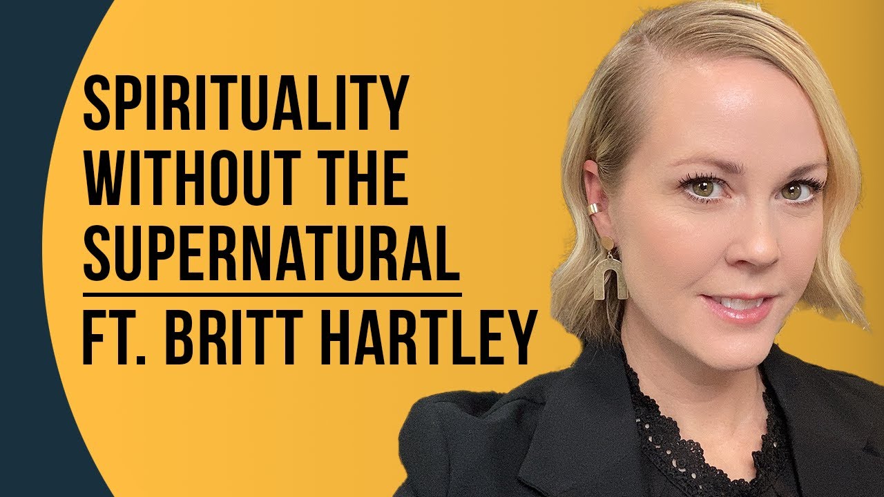 Spirituality Without the Supernatural ft. Britt Hartley | Secular Spotlight