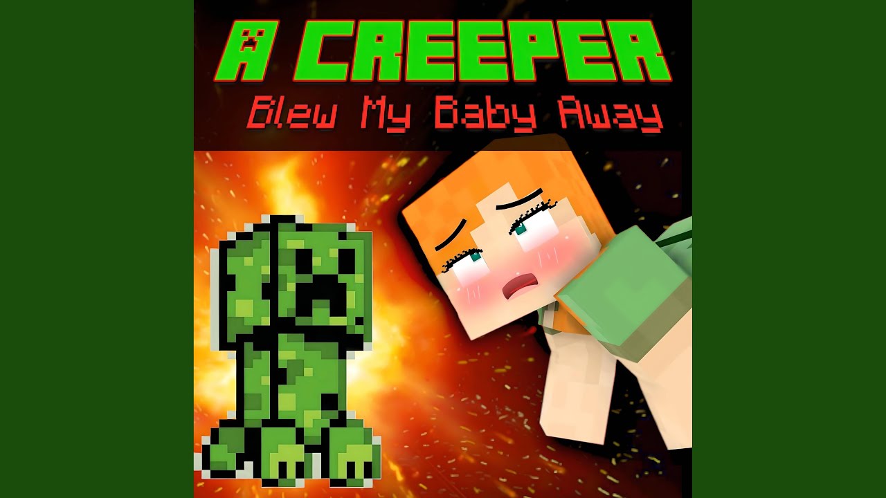A Creeper Blew My Baby Away