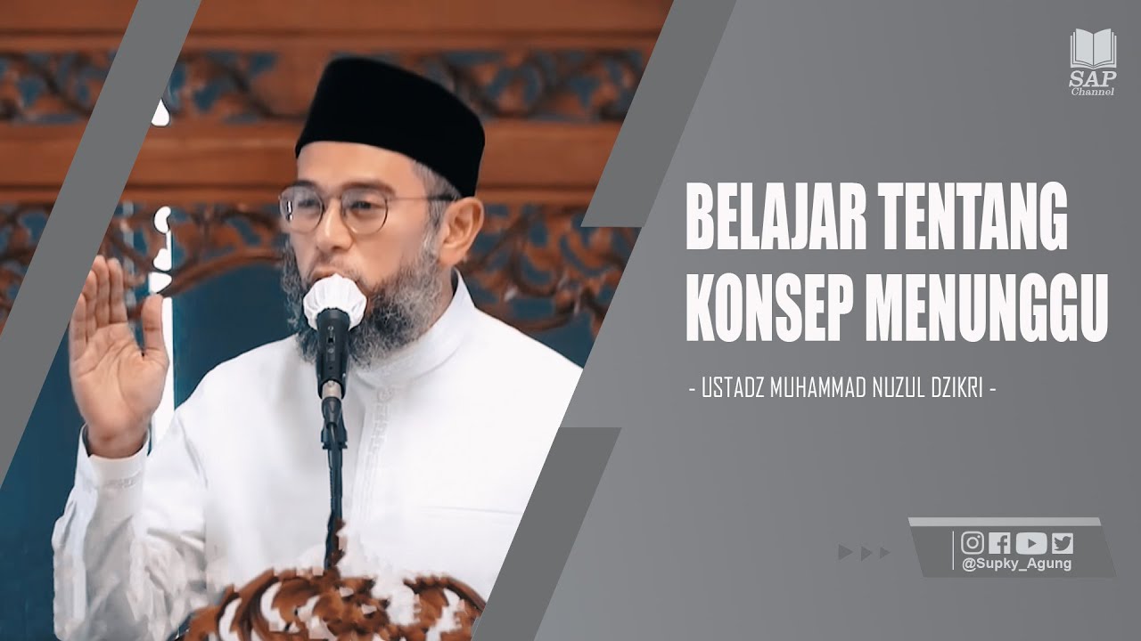 BELAJAR TENTANG KONSEP MENUNGGU | USTADZ MUHAMMAD NUZUL DZIKRI