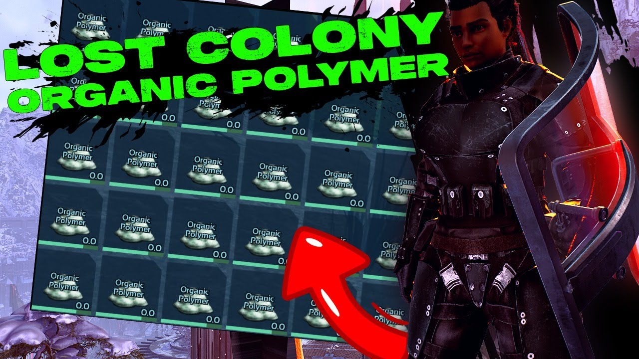 How To Get Organic Polymer on LOST COLONY