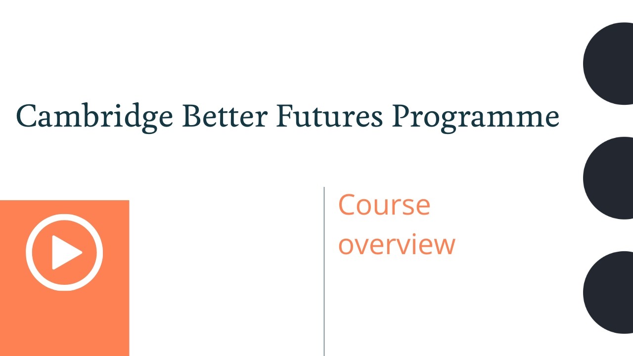 Introducing the University of Cambridge Better Futures Programme