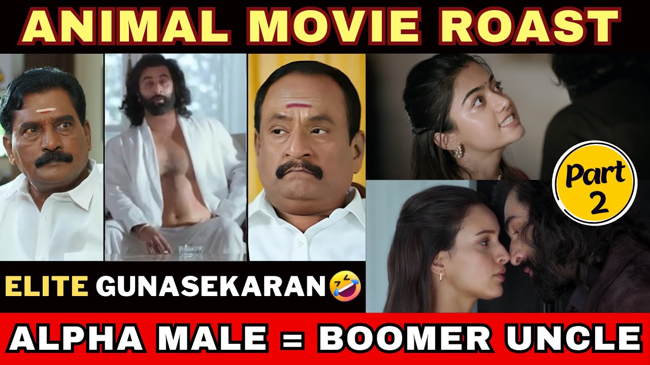 Animal Movie Roast - Part 2 😂 | Tamil Roast | Rashmika Mandanna | Tamil Cini Platform | #Roast |