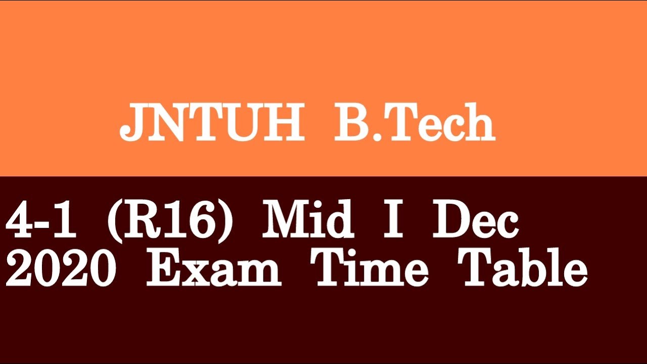 JNTUH B Tech 4 1 R16 Mid I Dec 2020 Exam Time Table