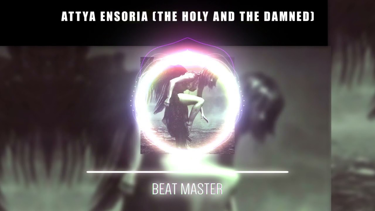 Attya Ensoria (The Holy and the Damned) - Instrumental Version - Beat Master
