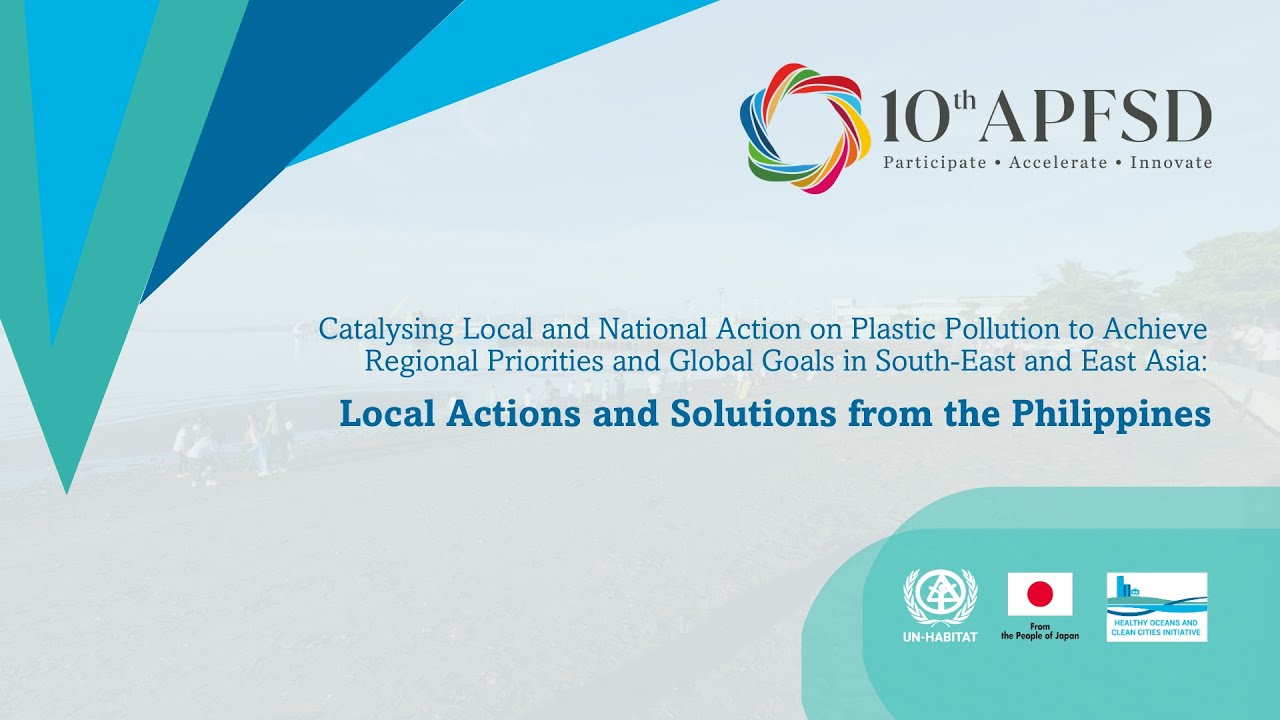Asia Pacific Forum on Sustainable Development 2023 | Catalyzing Local  Actions on Plastic Pollution