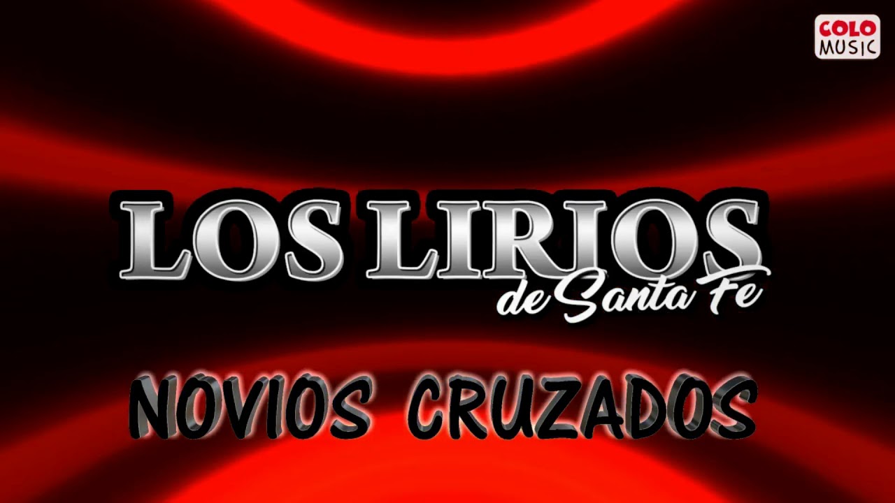 Novios Cruzados - Los Lirios De Santa Fe