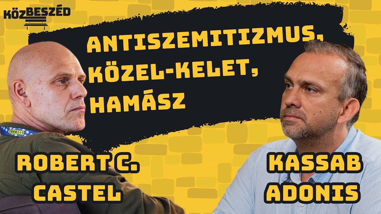 Vallásháború, Hamász, Közel-Kelet, konfliktusok - Kassab Adonis & Robert C. Castel | KözBeszéd #96