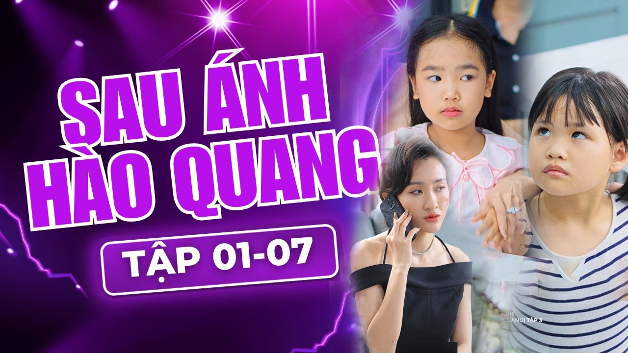 Sau Ánh Hào Quang - Tập 01-07 - Phim Hay Ý Nghĩa Nhất 2025 | Bona Cát Tiên