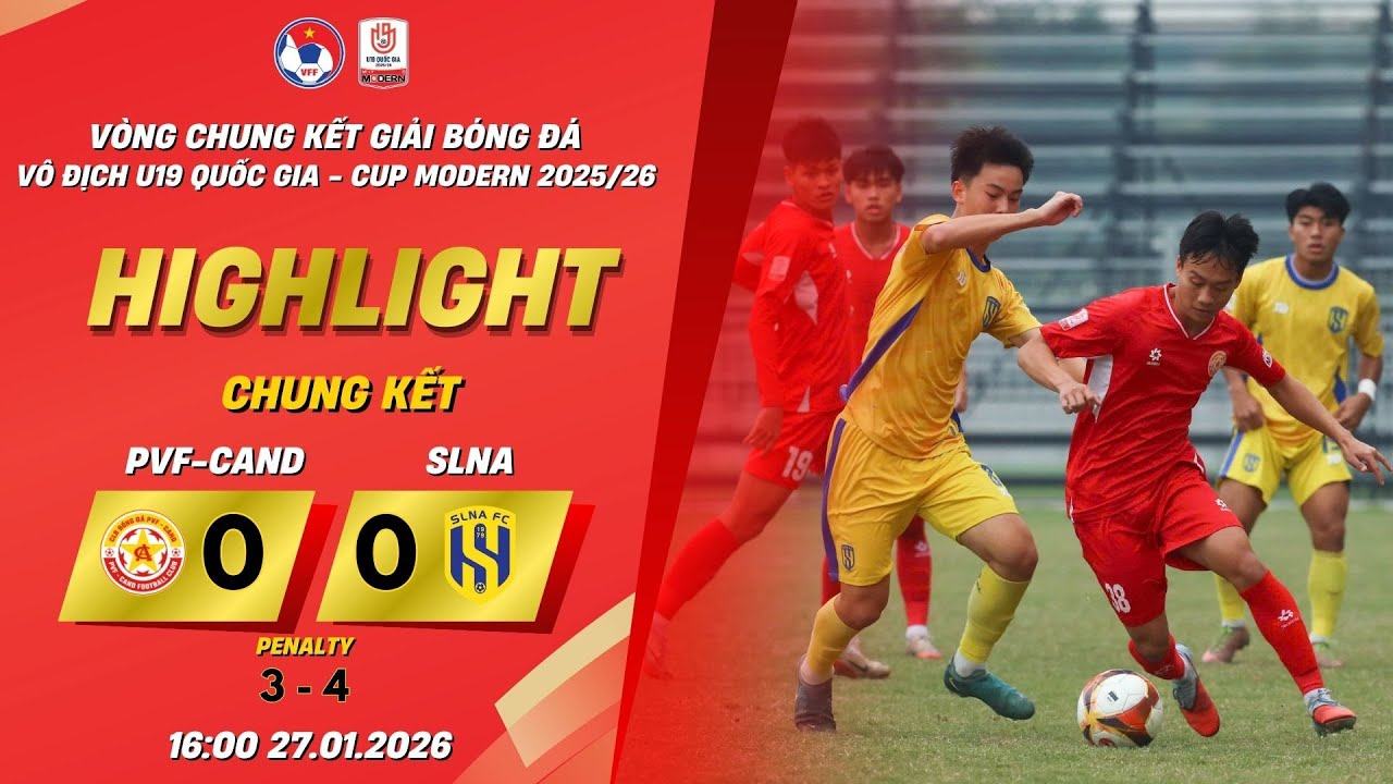 𝑯𝒊𝒈𝒉𝒍𝒊𝒈𝒉𝒕 CHUNG KẾT | PVF-CAND vs SLNA | VCK GIẢI BÓNG ĐÁ VÔ ĐỊCH U19 QUỐC GIA - CUP MODERN 2025/26